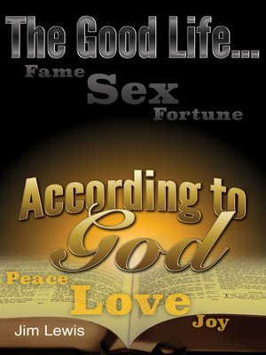 cover image of The Good Life...According to God
